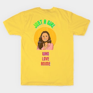 Just a girl who loves anime T-Shirt